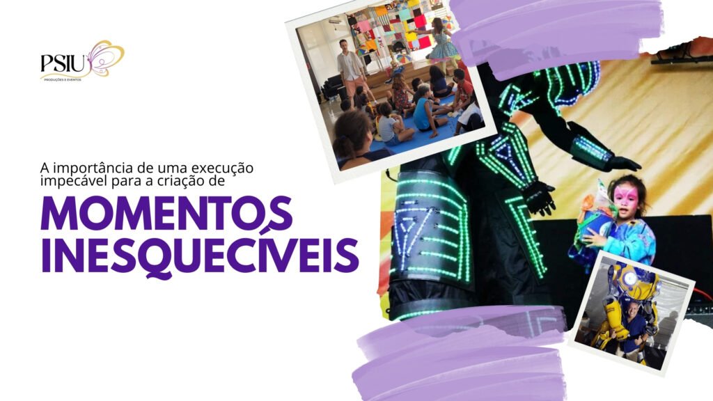 A importância de uma execução impecável para a criação de momentos inesquecíveis
