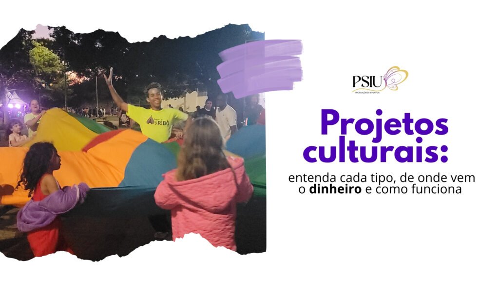 Projetos culturais: entenda cada tipo, de onde vem o dinheiro e como funciona